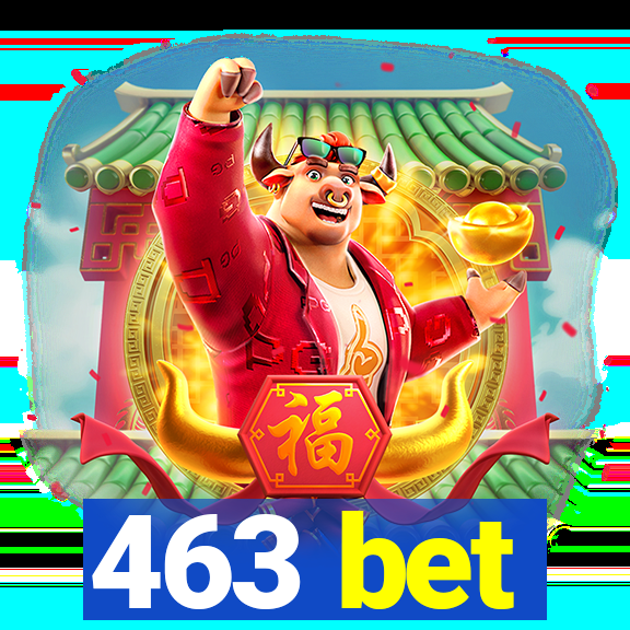 463 bet